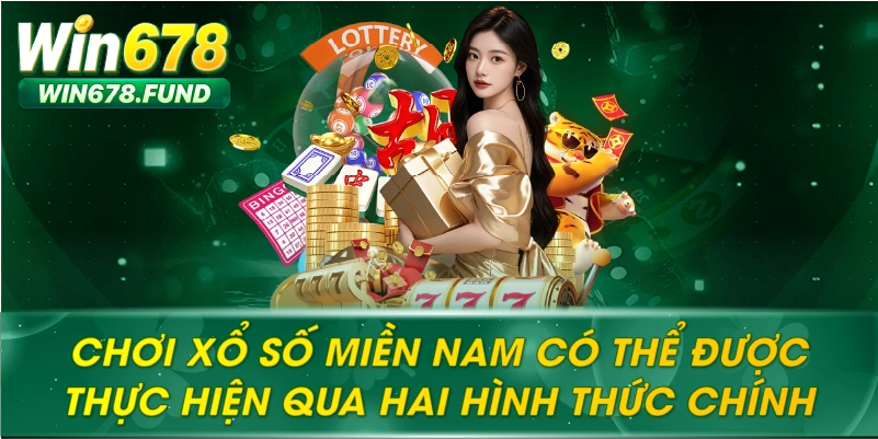 Chơi xổ số miền nam có thể được thục hiên qua hai hình thức chính