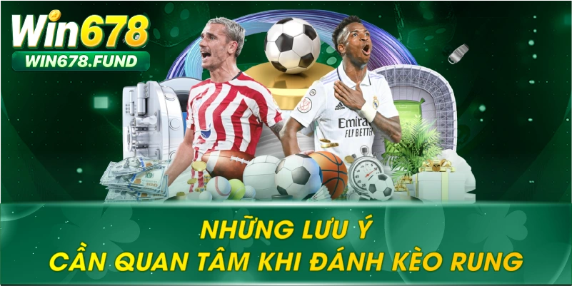 Những lưu ý cần quan tâm khi đánh kèo rung